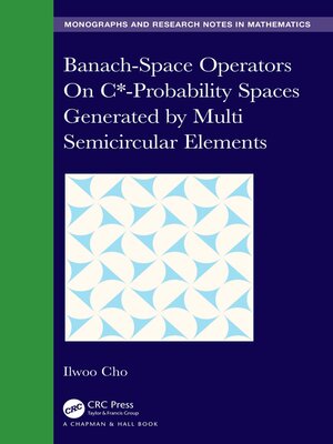 cover image of Banach-Space Operators On C*-Probability Spaces Generated by Multi Semicircular Elements